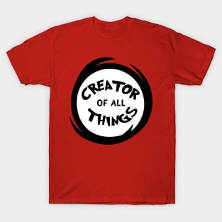 dr. seuss creator of all things T-Shirt